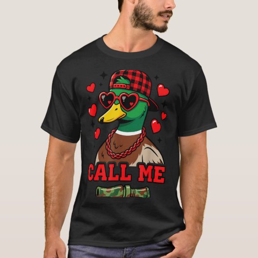 Funny Valentines Day Call Me Duck Hunting Men Wome T-Shirt (Vorderseite)