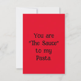 Funny Valentine's Day Card - Sauce zu meiner Pasta