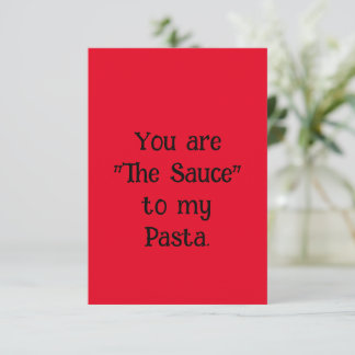 Funny Valentine's Day Card - Sauce zu meiner Pasta