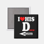 Funny Valentine's Day Couple Matching I Love His D Magnet (Vorderseite/Rückseite)