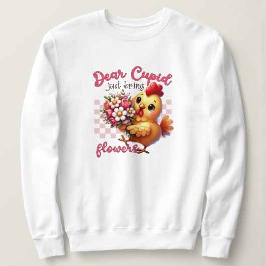 Funny Valentine's Day Niedlich Chick mit Blume Sweatshirt (Design vorne)