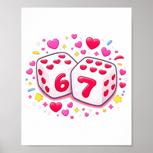 Funny Valentines Day Shirt Cute Dice 67 Meme 6-7 S Poster (Vorne)