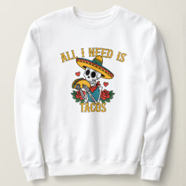 Funny Valentine's day Skeleton Taco Lover Sweatshirt