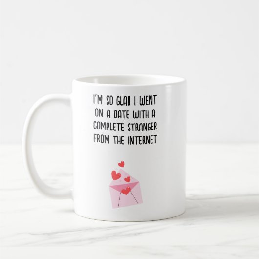 Funny Valentine's Day Tasse - ich bin so froh, dic (Links)