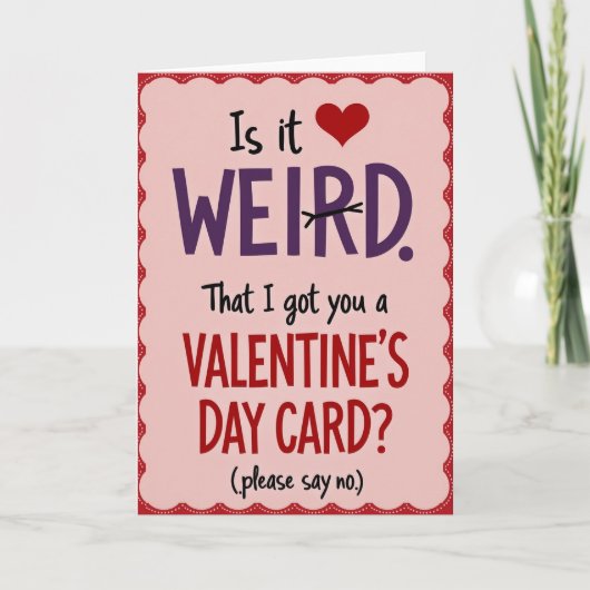 Funny Valentines Day Weird Card Karte (Vorderseite)