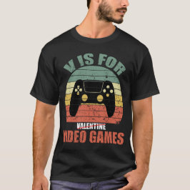 Funny valentine's day Zitat v ist für Videospiele T-Shirt
