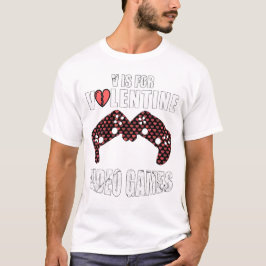 Funny valentine's day Zitat v ist für Videospiele T-Shirt