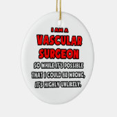 Funny Vascular Chirurg .. Sehr unwahrscheinlich Keramik Ornament (Rechts)