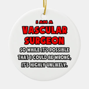 Funny Vascular Chirurg .. Sehr unwahrscheinlich Keramik Ornament