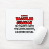 Funny Vascular Chirurg .. Sehr unwahrscheinlich Mousepad (Mit Mouse)