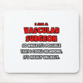 Funny Vascular Chirurg .. Sehr unwahrscheinlich Mousepad (Vorne)