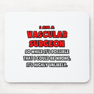Funny Vascular Chirurg .. Sehr unwahrscheinlich Mousepad