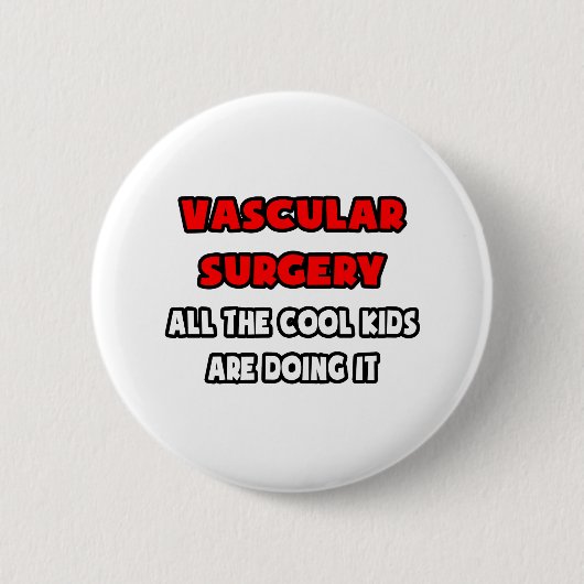 Funny Vascular Chirurg Shirts und Geschenke Button (Vorderseite)