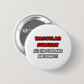 Funny Vascular Chirurg Shirts und Geschenke Button (Vorne & Hinten)