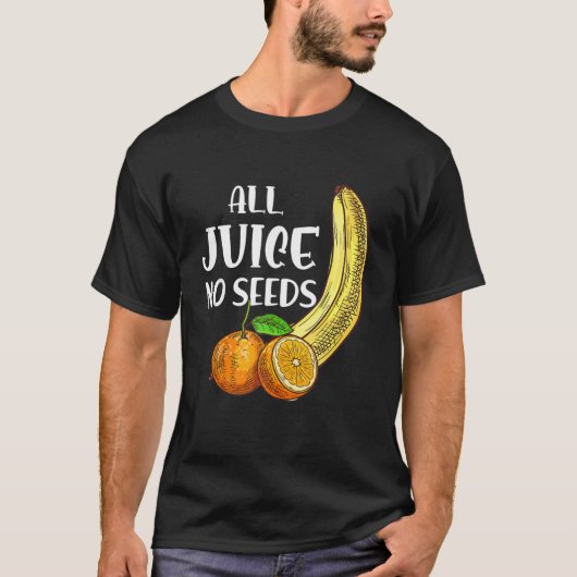 Funny Vasectomy Alle Säfte ohne Samen T-Shirt (Vorderseite)