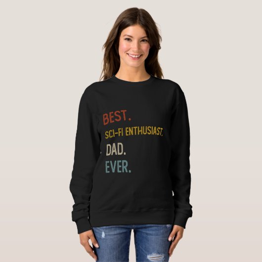 Funny Vater Best Sci-Fi Enthusiast Vater Ever Shir Sweatshirt (Vorne ganz)