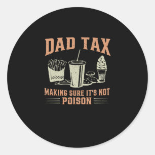 Funny Vater Daddy Tax, um sicherzustellen, dass es Runder Aufkleber