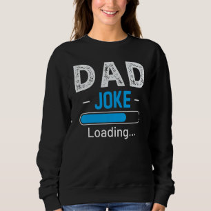 Funny VATER Joke Loading Daddy Vathers Day Spaß Gr Sweatshirt