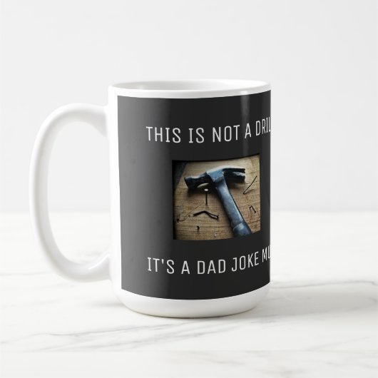 Funny Vater Joke "Not a Drill" Vater Birthday Puff Kaffeetasse (Links)