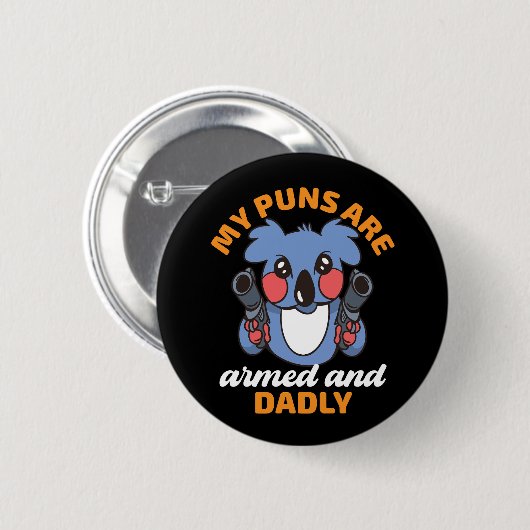 Funny Vater Pun Vater Mein Witz bewaffnet und Dadl Button (Vorne & Hinten)