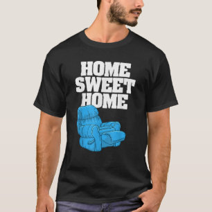 Funny Vater Recliner Napping Zuhause Sweet Zuhause T-Shirt