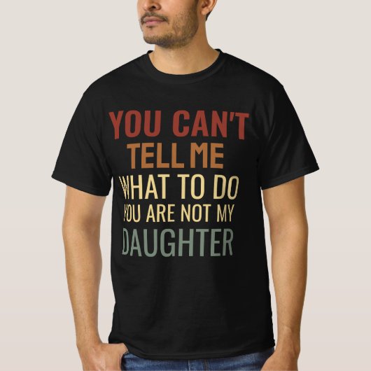 Funny Vater T - Shirt - "Du kannst mir nicht sagen (Vorderseite)