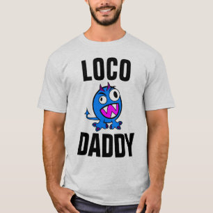 Funny VATER T - Shirt LOCO DADDY