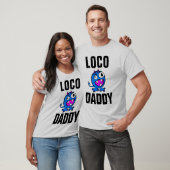 Funny VATER T - Shirt LOCO DADDY (Unisex)