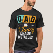 Funny Vater von zwei Chaos installiert Geschenk T-Shirt (Vorderseite)