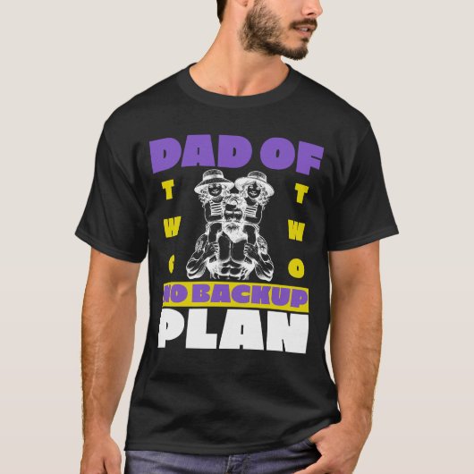 Funny Vater von zwei "No Backup Plan" Geschenk T-Shirt (Vorderseite)