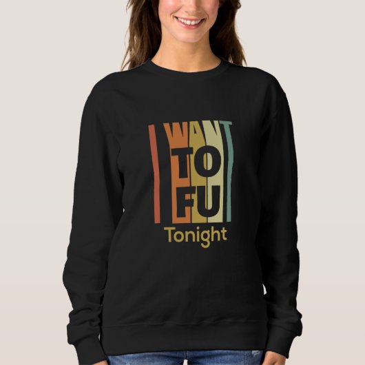Funny Veganes Shirt - Ich Wollte heute Abend Tofu (Vorderseite)