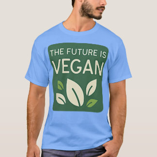 Funny Vegetarian Vegan Die Zukunft ist Vegan Cool  T-Shirt
