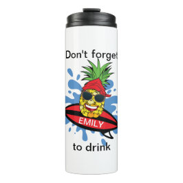 Funny Vergiss nicht zu trinken Thermosbecher