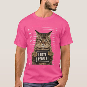 Funny verhaftet Kriminalkatze Mugshot I Hass Peopl T-Shirt