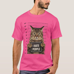Funny verhaftet Kriminalkatze Mugshot I Hass Peopl T-Shirt
