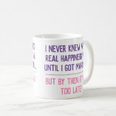 Funny Verheiratet Life Quotation Kaffeetasse (VorderseiteRechts)