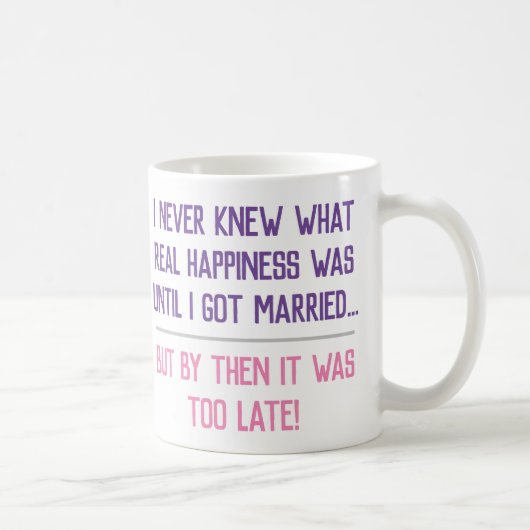 Funny Verheiratet Life Quotation Kaffeetasse (Rechts)