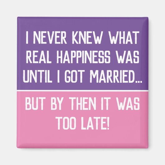 Funny Verheiratet Life Quotation Magnet (Vorne)