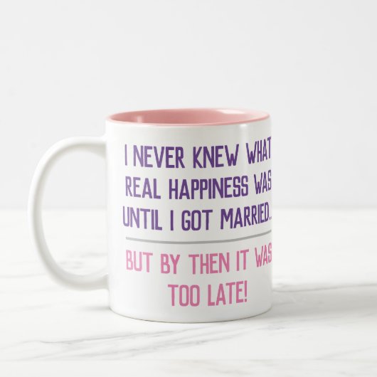 Funny Verheiratet Life Quotation Zweifarbige Tasse (Links)