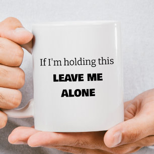 Funny Verließ mir allein Kaffee Tasse