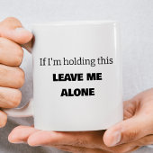 Funny Verließ mir allein Kaffee Tasse