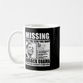 Funny Vermisst Barack Obama Liberal Poster Kaffeetasse (Links)