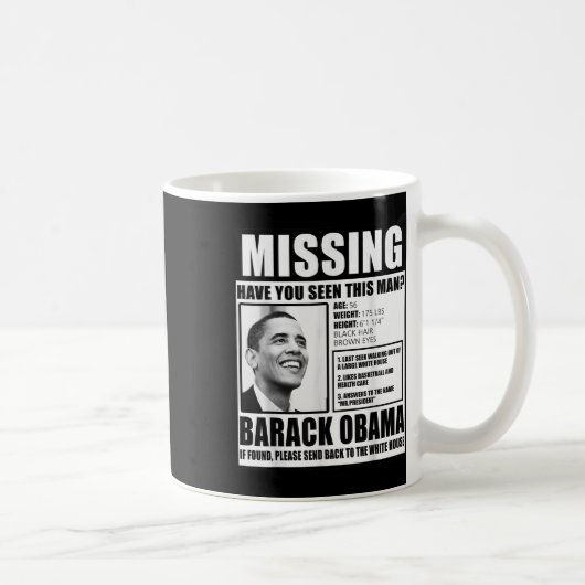Funny Vermisst Barack Obama Liberal Poster Kaffeetasse (Rechts)