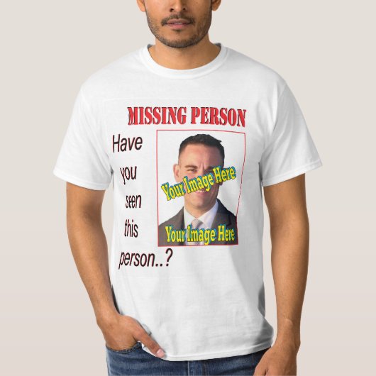 Funny Vermisst Person 🎭 Fabulous Gag Geschenk Gew T-Shirt (Vorderseite)