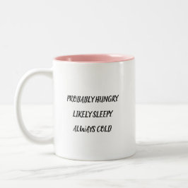 Funny Vermutlich Hunger Wahrscheinlich Schläfrigke Zweifarbige Tasse