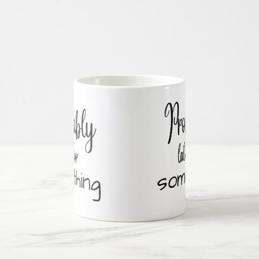 Funny verspätete wahrscheinlich etwas kaffeetasse (Mittel)