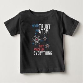 Funny vertraue nie einem Atom Science Physical Stu Baby T-shirt