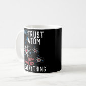 Funny vertraue nie einem Atom Science Physical Stu Kaffeetasse (Vorderseite Links)