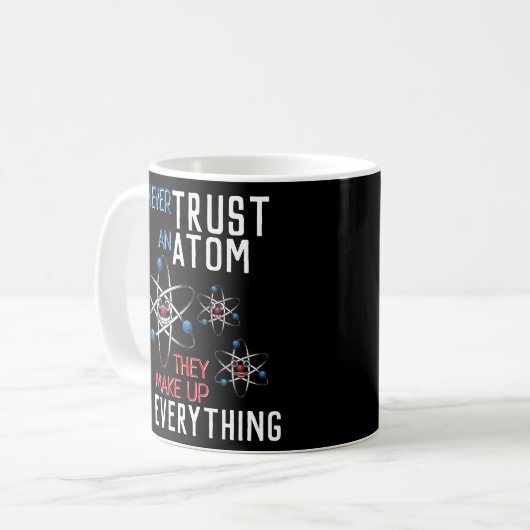 Funny vertraue nie einem Atom Science Physical Stu Kaffeetasse (Vorderseite Links)