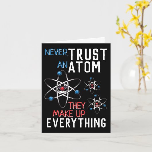 Funny vertraue nie einem Atom Science Physical Stu Karte (Gelbe Blume)